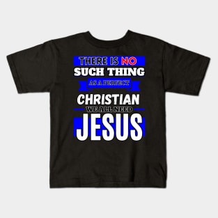 There Is No Such Thing As A Perfect Christian Kids T-Shirt